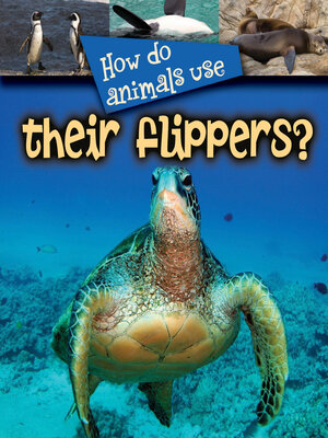 cover image of How Do Animals Use Their Flippers?